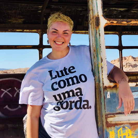 Lute como uma gorda.