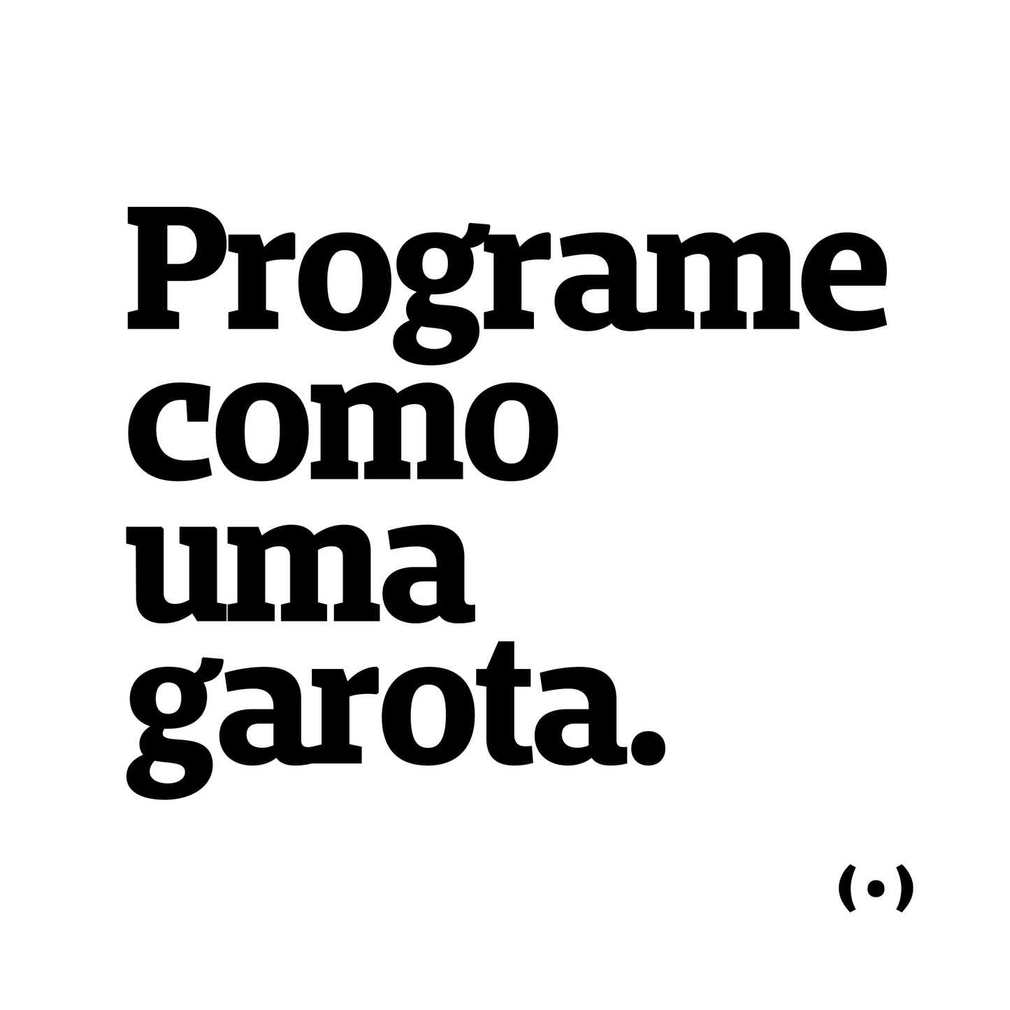 Programe como uma garota.