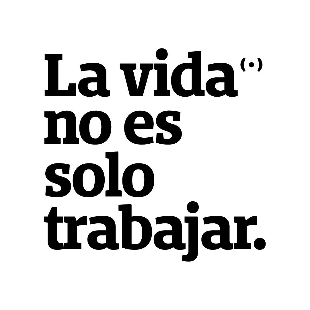 La vida no es solo trabajar. | Edição limitada
