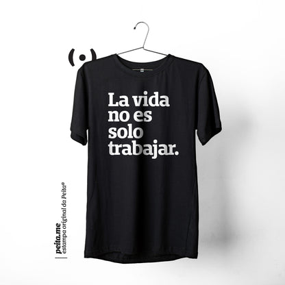 La vida no es solo trabajar. | Edição limitada