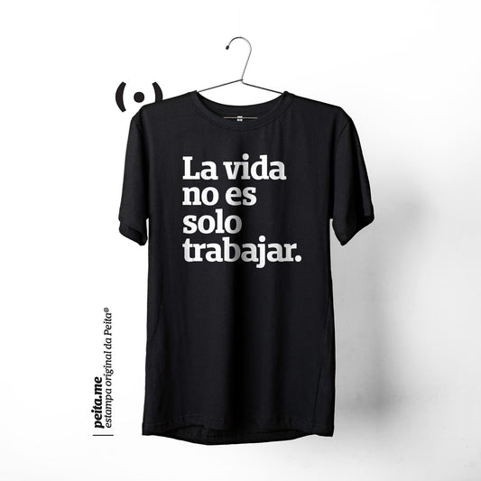 La vida no es solo trabajar. | Edição limitada